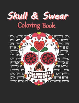 Skull & Swear Coloring Book: Sweary Sugar Skull Coloring Book For Adults Teens With Cuss Words. Perfect Stress Relief & Relaxation! - Kls Creations
