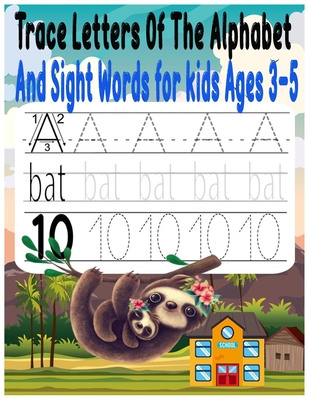 Trace Letters Of The Alphabet And Sight Words for kids Ages 3-5: Preschool writing Workbook with Sight words for Pre K, Kindergarten - Sami Book