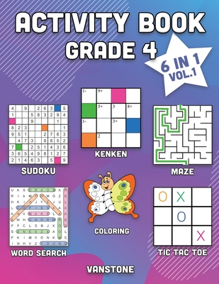 Activity Book Grade 4: 6 in 1 - Word Search, Sudoku, Coloring, Mazes, KenKen & Tic Tac Toe (Vol. 1) - Vanstone