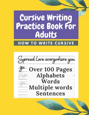 Cursive Writing Practice Book For Adults How To Write Cursive: Handwriting Practice Books For Adults Learn To Write Cursive For Adults. - Q. Books