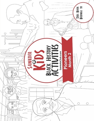 Sankofa Kids Black History Activities: Pioneers Month 2: (SC Monthly Red) - Sankofa Club