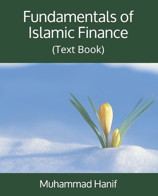 Fundamentals of Islamic Finance: (Text Book) - Muhammad Hanif