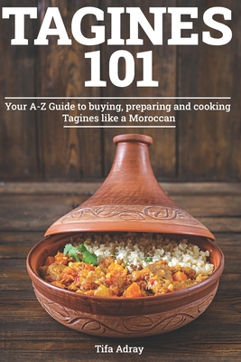 Tagines 101: Your A-Z Guide to buying, preparing and cooking Tagines like a Moroccan - Tifa Adray