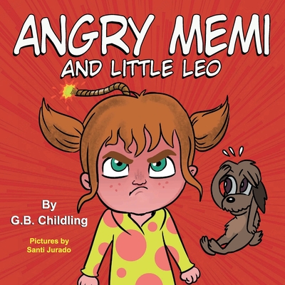Angry Memi and little Leo: A children's book about anger management tools, kids emotions & feelings, children's book ages 3 5 preschool, kinderga - Santi Jurado