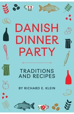 Coperta cărții 'Danish Dinner Party: Traditions and Recipes - Richard E. Klein'