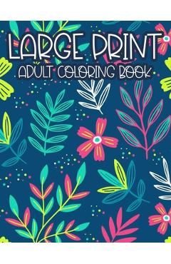Coperta cărții 'Large Print Adult Coloring Book: Simple Illustrations, Designs, And Patterns Of Spring For Elderly Adults To Color,'
