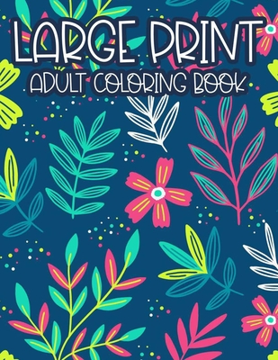 Coperta cărții 'Large Print Adult Coloring Book: Simple Illustrations, Designs, And Patterns Of Spring For Elderly Adults To Color,'