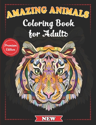 Amazing Animals Coloring Book for Adults: Stress-Relieving Awesome Animal Designs to Color including Lions, Elephants, Owls, Tigers, Dogs, Cats, Giraf - The Coloring Collective