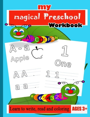 Workbook: My Magical Preschool Workbook: Practice line tracing, pen control to trace and write ABC Letters, Numbers and words, p - Himo Ibra