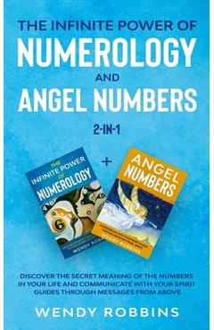 Coperta cărții 'The Infinite Power of Numerology and Angel Numbers 2-in-1: Discover the Secret Meaning of the Numbers in Your Life and'