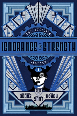 Ignorance Is Strength - Hugh Howey