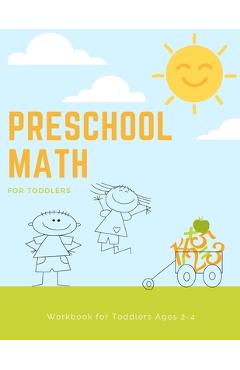 Coperta cărții 'Preschool Math Workbook for Toddlers Ages 2-4: Beginner Preschool Math Activity Book with Number Tracing, Colors,'