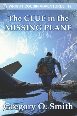 The Clue in the Missing Plane - Gregory O. Smith