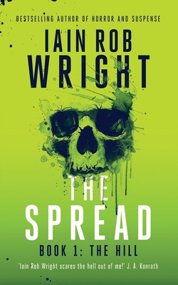 The Spread: Book 1 (The Hill) - Iain Rob Wright