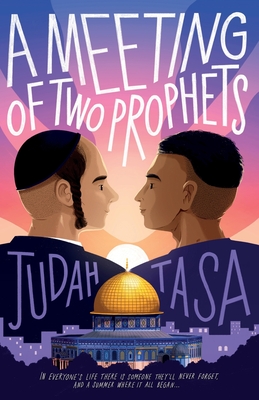 A Meeting of Two Prophets: In everyone's life there is someone they'll never forget, and a summer where it all began... - Judah Tasa
