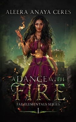 A Dance With Fire - Aleera Anaya Ceres