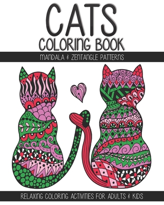 Cats Coloring Book: Mandala & Zentangle patterns. Relaxing coloring activities for Adults & Kids - J. And I. Books