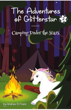 Coperta cărții 'The Adventures of Glitterstar #2: Camping Under the Stars - Andrew D. Frenz'