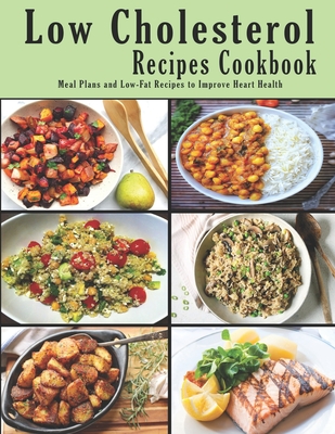 Coperta cărții 'Low Cholesterol Recipes Cookbook: Meal Plans and Low-Fat Recipes to Improve Heart Health - John Stone'