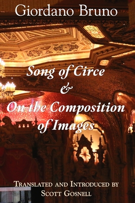 Song of Circe & On the Composition of Images: Two Books of the Art of Memory - Scott Gosnell
