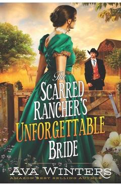 Poza produsului The Scarred Rancher's Unforgettable Bride: A Western Historical Romance Book - Ava Winters