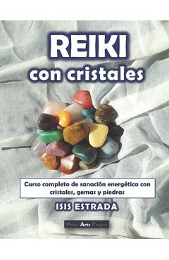 Coperta cărții 'Reiki con Cristales: Curso completo de sanación energética con cristales, gemas y piedras. - Holos Arts Project'