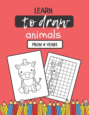Learn to Draw Animals: Drawing book to complete for children from 4 years old - 24 unique illustrations of cute animals for girls and boys - - Marie &. Julie