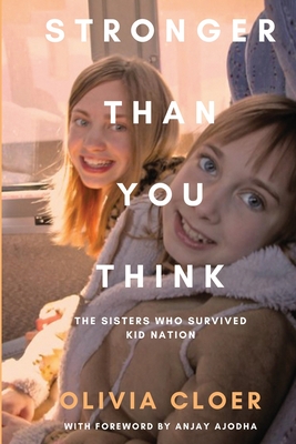 Stronger Than You Think: The Sisters Who Survived Kid Nation - Anjay Ajodha