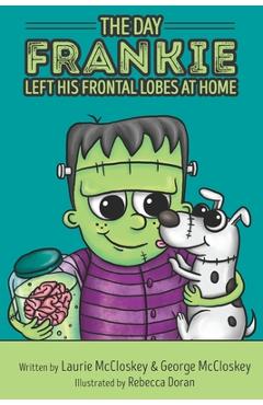 Coperta cărții 'The Day Frankie Left His Frontal Lobes at Home - George Mccloskey'