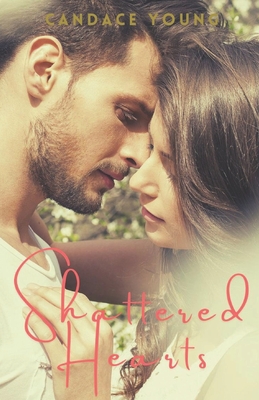 Shattered Hearts: A Heartfelt Coming of Age Teen HighSchool Jock Romance Novel - Candace Young