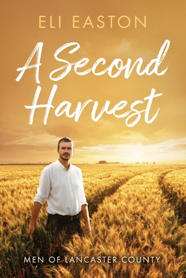 A Second Harvest - Eli Easton