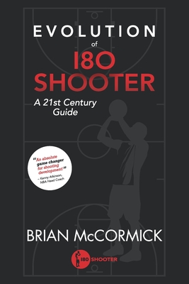 Evolution of 180 Shooter: A 21st Century Guide - Brian Mccormick