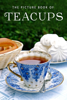 The Picture Book of Teacups: A Gift Book for Alzheimer's Patients and Seniors with Dementia - Sunny Street Books