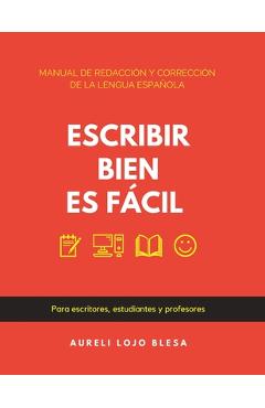 Coperta cărții 'Escribir bien es fácil: Manual de redacción y corrección de la lengua española - Aureli Lojo Blesa'