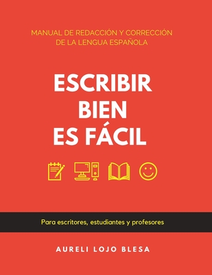 Coperta cărții 'Escribir bien es fácil: Manual de redacción y corrección de la lengua española - Aureli Lojo Blesa'