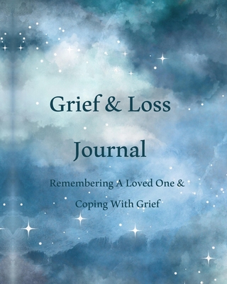 Grief & Loss Journal: Remembering A Loved One & Coping With Grief - Peace River Press