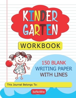 Kindergarten Workbook: 150 Blank Writing Paper with Lines - Ahmad Husny
