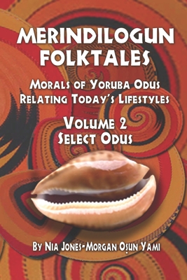 Merindilogun Folktales: Morals Of Yoruba Odus Relating Today's Lifestyles - Luanne M. Ward