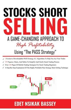 Coperta cărții 'Stocks Short Selling: A Game Changing Approach to High Profitability Using the PASS Strategy - Nsikak Bassey Edet'
