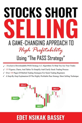 Coperta cărții 'Stocks Short Selling: A Game Changing Approach to High Profitability Using the PASS Strategy - Nsikak Bassey Edet'