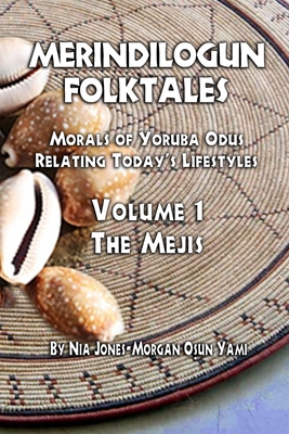 Merindilogun Folktales: Morals of Yoruba Odus Relating Today's Lifestyles - Luanne M. Ward