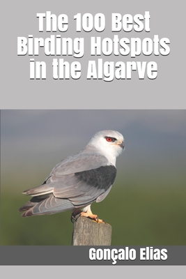 The 100 Best Birding Hotspots in the Algarve - Gonçalo Elias