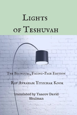 Lights of Teshuvah: The Bilingual, Facing-Page Edition - Yaacov David Shulman