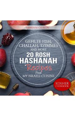 Coperta cărții 'Gefilte Fish, Challah, Tzimmes and More: 20 Rosh Hashanah Recipes From My Israeli Cuisine - Lena Mintz'