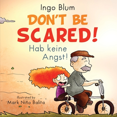 Don't be scared! - Hab keine Angst!: Bilingual Children's Picture Book English-German with Pics to Color - Mark Balita