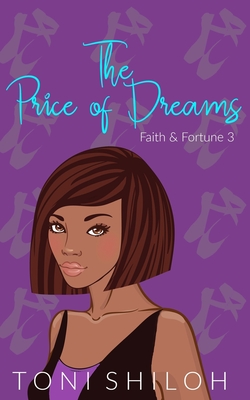 The Price of Dreams: Faith & Fortune 3 - Toni Shiloh