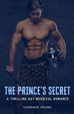 Poza produsului The Prince's Secret: A Thrilling Medieval Gay Romance - Candace Young
