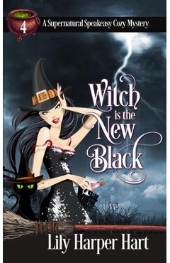 Coperta cărții 'Witch Is The New Black - Lily Harper Hart'