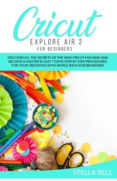 Poza produsului Cricut Explore Air 2 for Beginners - Stella Bell