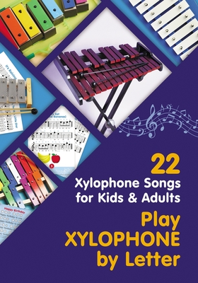 Play Xylophone by Letter: 22 Xylophone Songs for Kids and Adults - Helen Winter